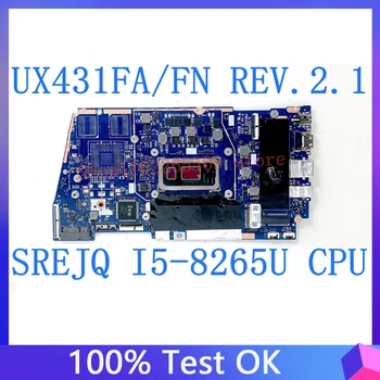 UX431FA/FN REV.2.1 висок клас дънна платка с процесор SREJQ I5-8265U За дънната платка на лаптоп ASUS UX431FA/FN 100% Напълно тествани В ред